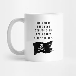 Historians Tell Dead Men's Tales Mug